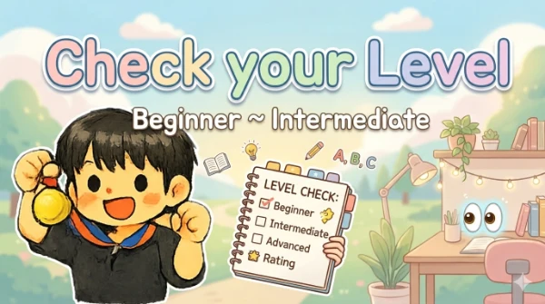 Check my level  Beginners ~ intermediate 